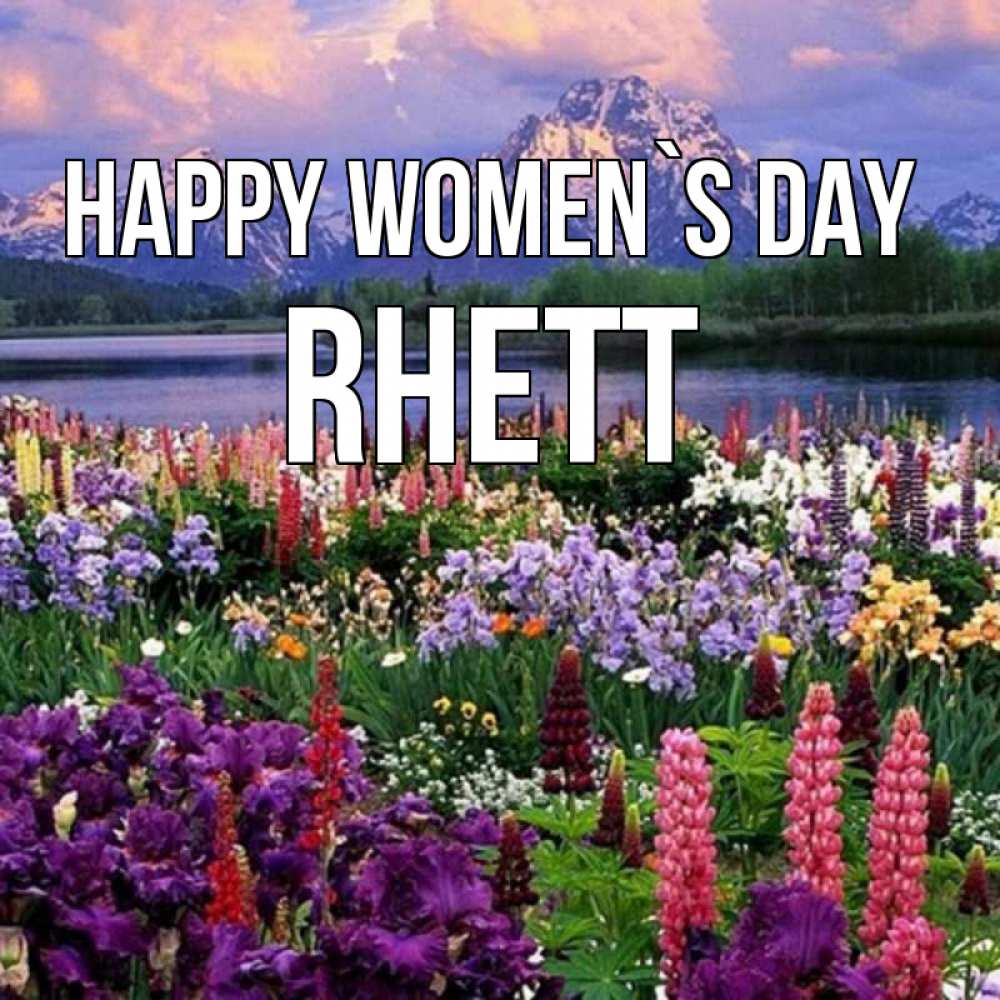 Greetings card с именем, Rhett happy women`s day международный женский день Greetings with text for free download 